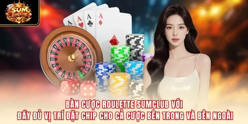 Bàn cược roulette SumClub với đầy đủ vị trí đặt chip cho cả cược bên trong và bên ngoài