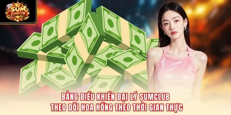 Bảng điều khiển đại lý SumClub theo dõi hoa hồng theo thời gian thực