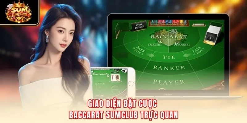 Giao diện đặt cược baccarat SumClub trực quan