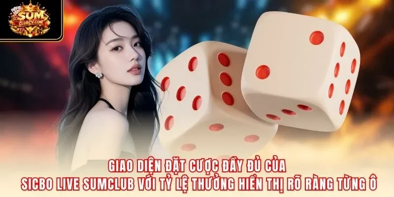 Giao diện đặt cược đầy đủ của sicbo live SumClub với tỷ lệ thưởng hiển thị rõ ràng từng ô