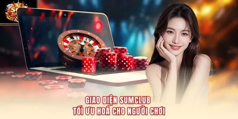 Giao diện SumClub tối ưu hoá cho người chơi