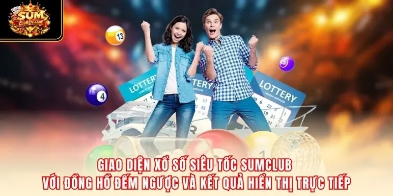Giao diện xổ số siêu tốc SumClub với đồng hồ đếm ngược và kết quả hiển thị trực tiếp