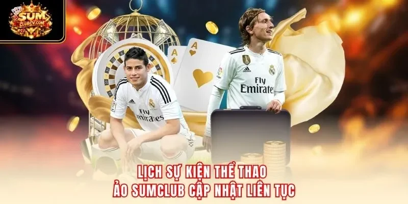 Lịch sự kiện thể thao ảo SumClub cập nhật liên tục